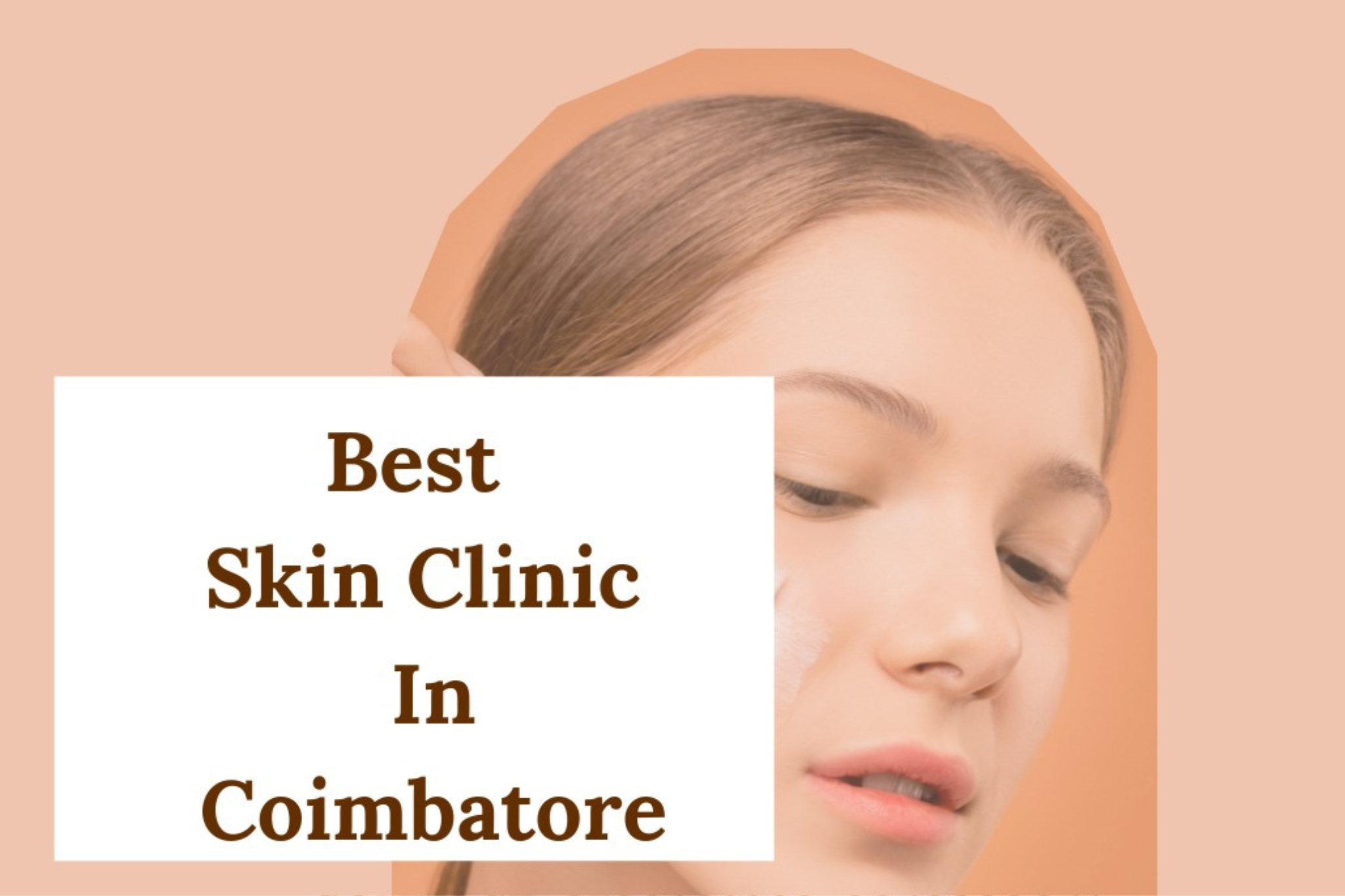 Skin care clinic Coimbatore: Your Guide to Top Dermatology Centers