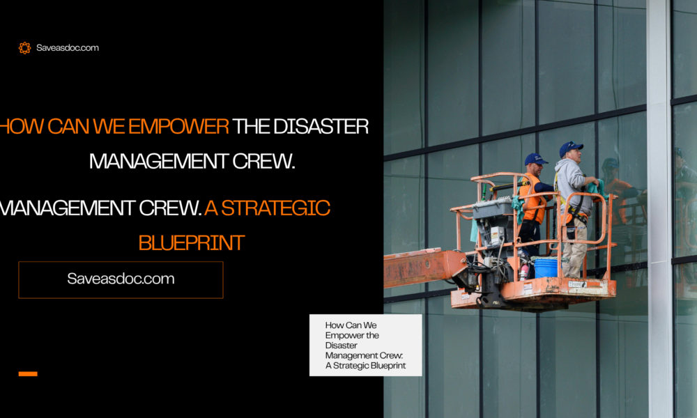 How Can We Empower the Disaster Management Crew: A Strategic Blueprint