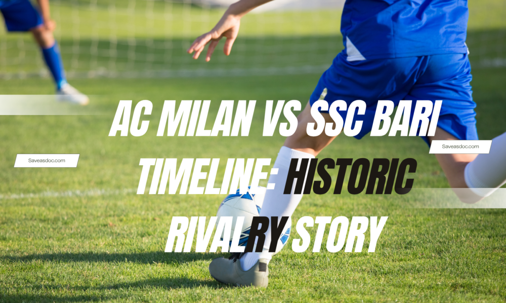 ac milan vs ssc bari timeline: Historic Rivalry Story