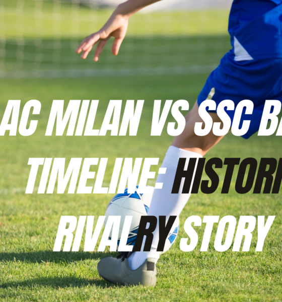 ac milan vs ssc bari timeline: Historic Rivalry Story