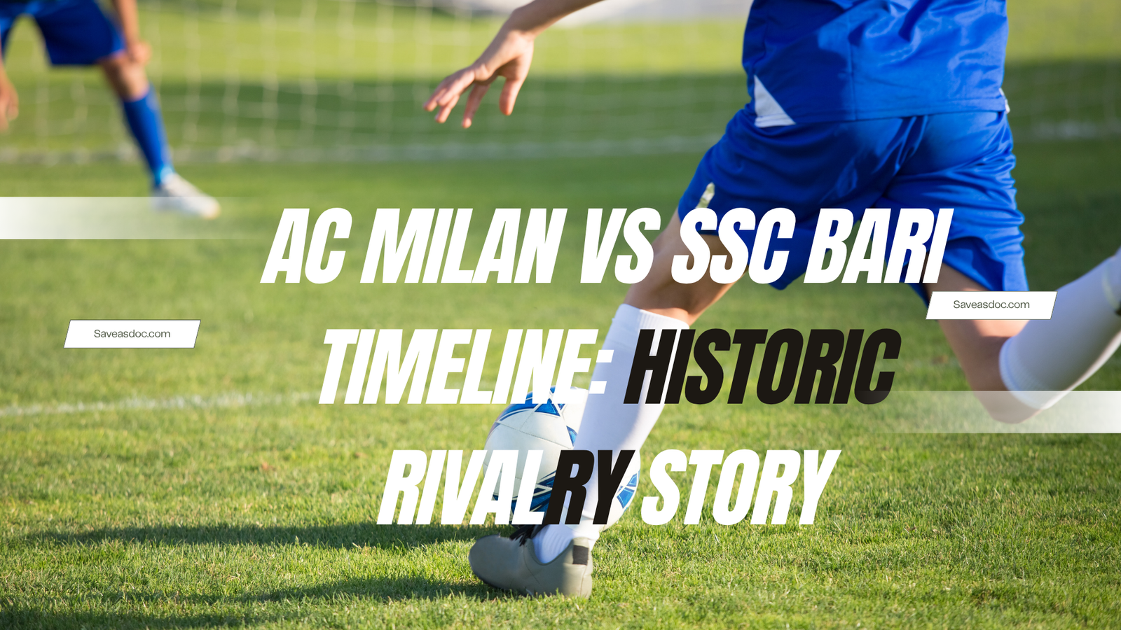ac milan vs ssc bari timeline: Historic Rivalry Story