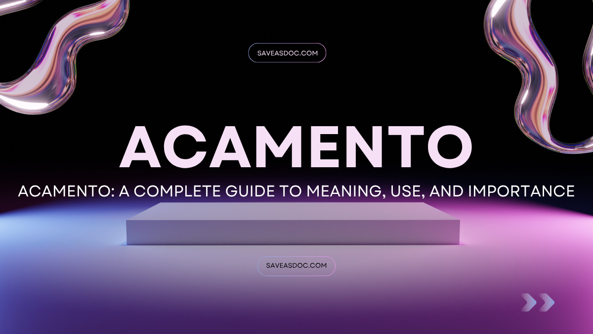acamento: A Complete Guide to Meaning, Use, and Importance