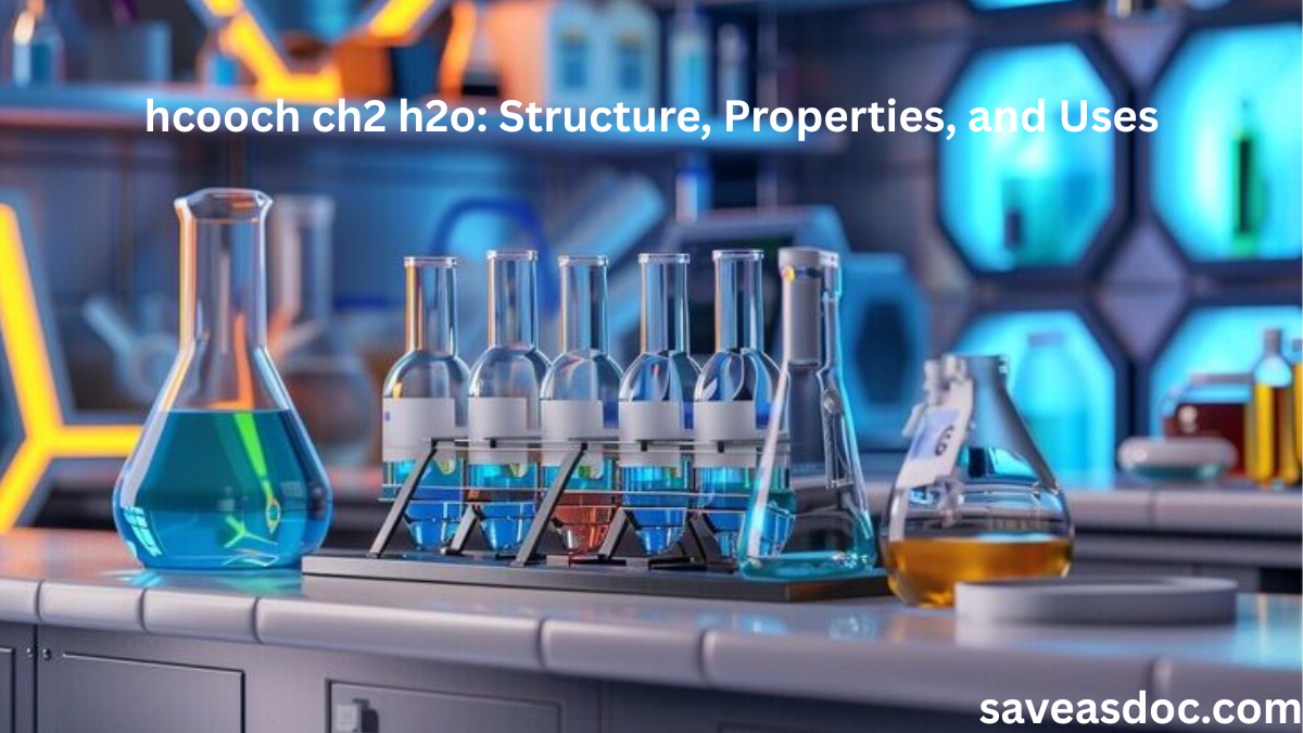 hcooch ch2 h2o: Structure, Properties, and Uses