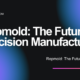 repmold: The Future of Precision Manufacturing